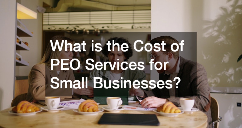 What is the Cost of PEO Services for Small Businesses?
