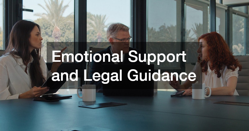 Emotional Support and Legal Guidance