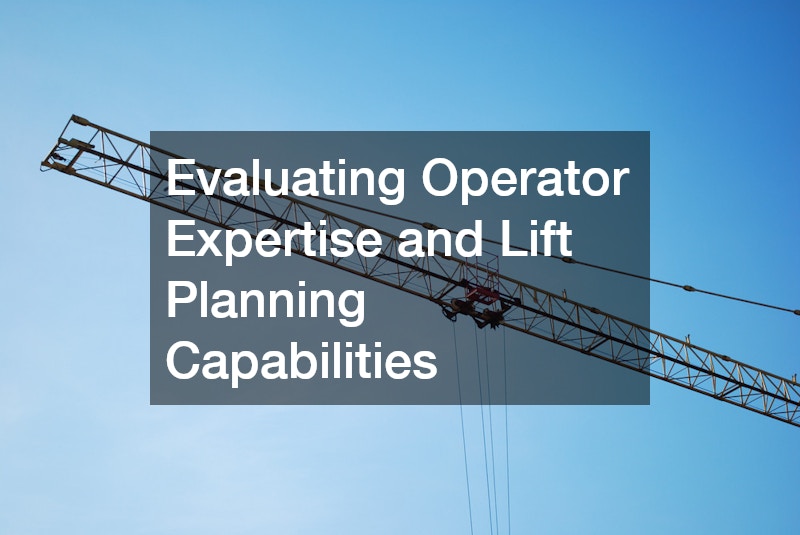 Evaluating Operator Expertise and Lift Planning Capabilities