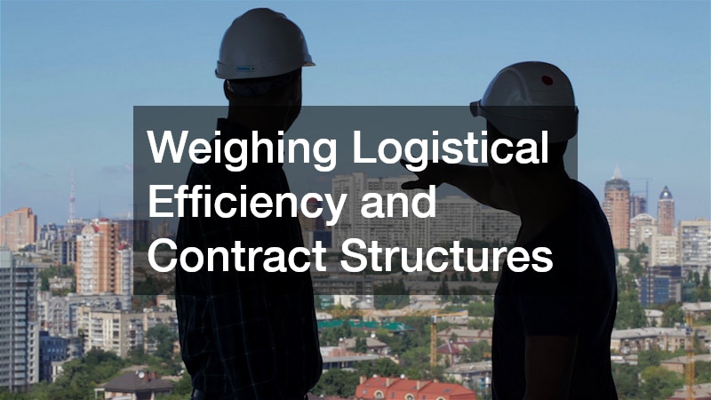 Weighing Logistical Efficiency and Contract Structures