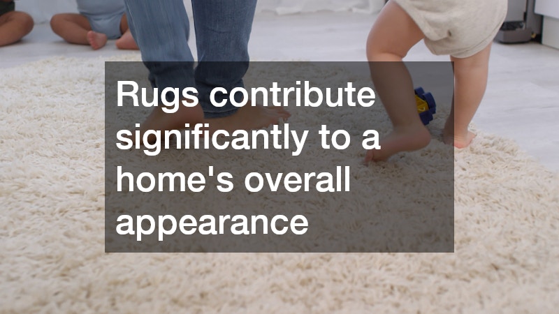 Rugs contribute significantly to a home