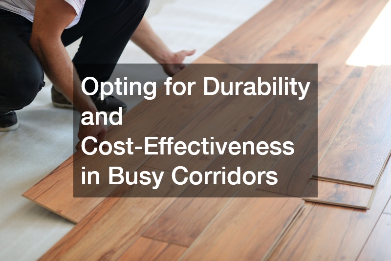 Opting for Durability and Cost-Effectiveness in Busy Corridors