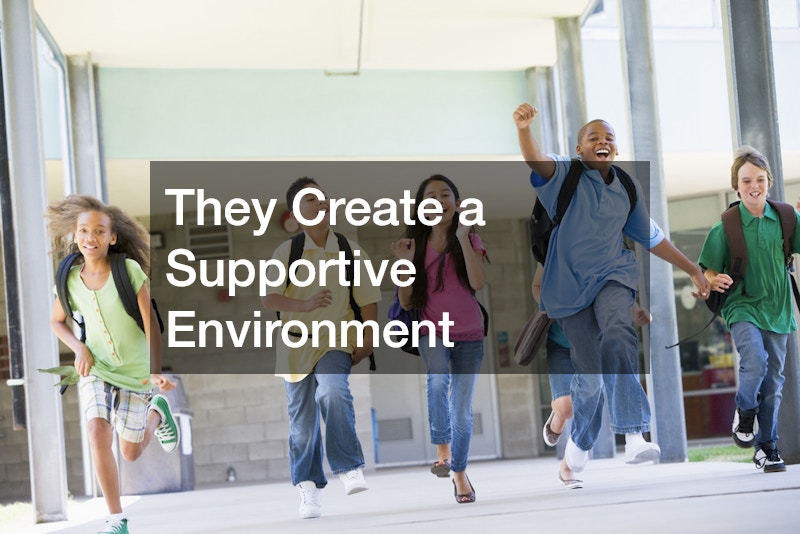 They Create a Supportive Environment