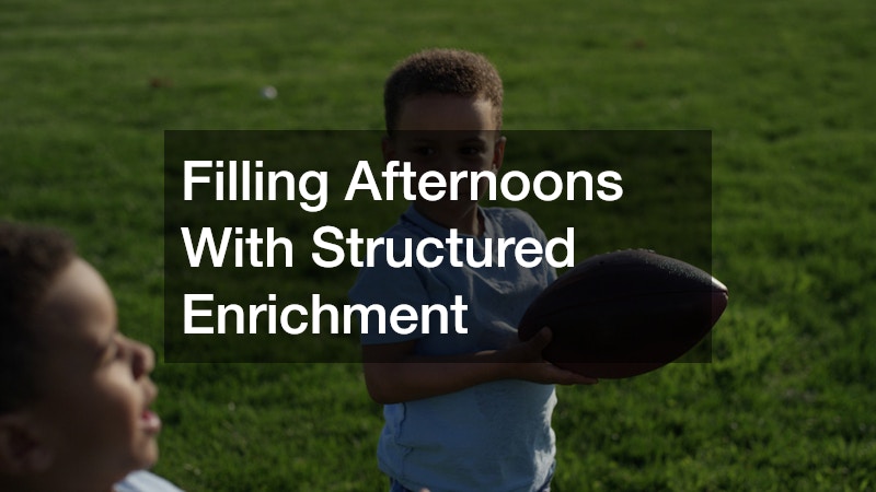 Filling Afternoons With Structured Enrichment