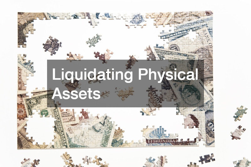 Liquidating Physical Assets
