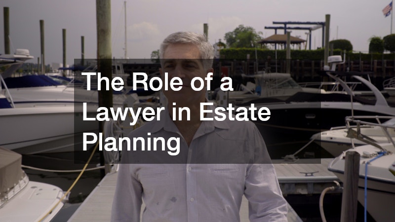 The Role of a Lawyer in Estate Planning
