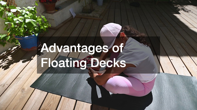 Advantages of Floating Decks
