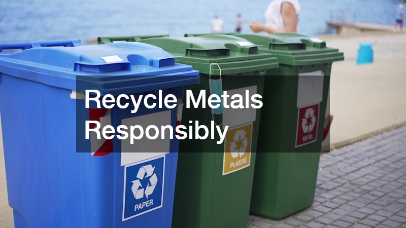 Recycle Metals Responsibly