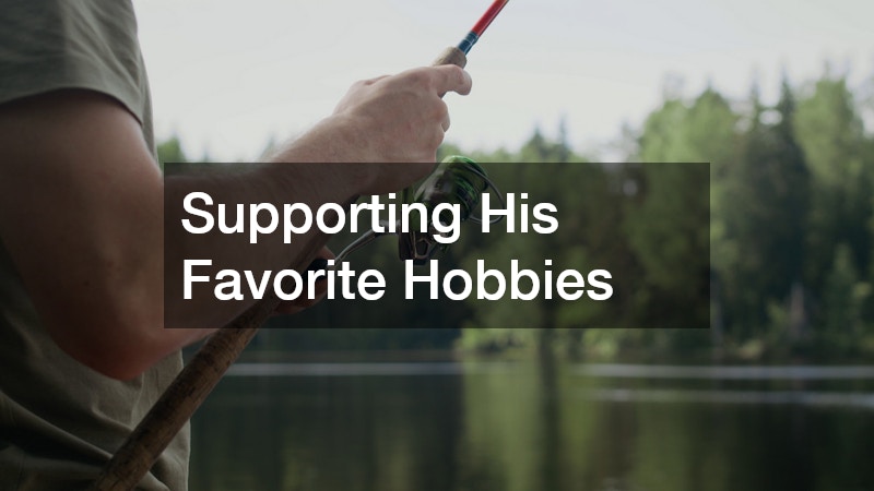 Supporting His Favorite Hobbies