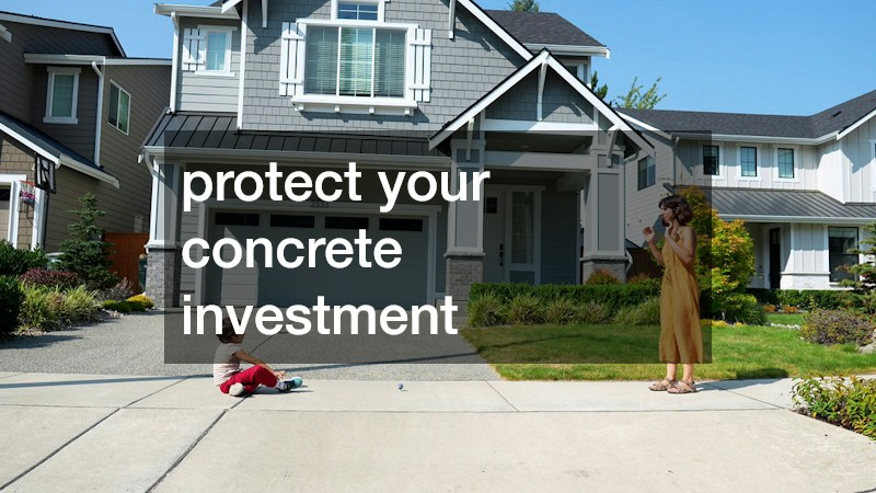 protect your concrete investment