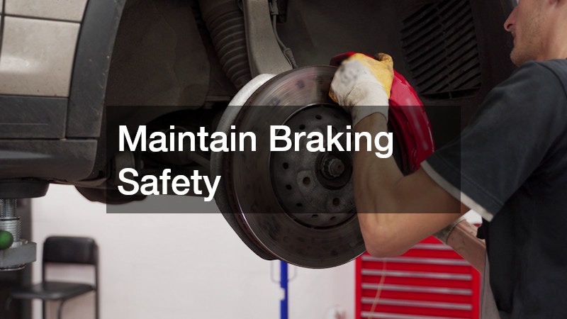 Maintain Braking Safety