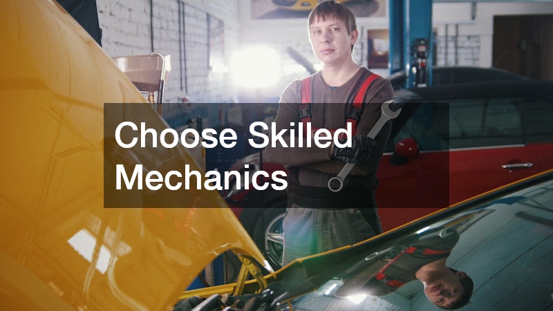 Choose Skilled Mechanics