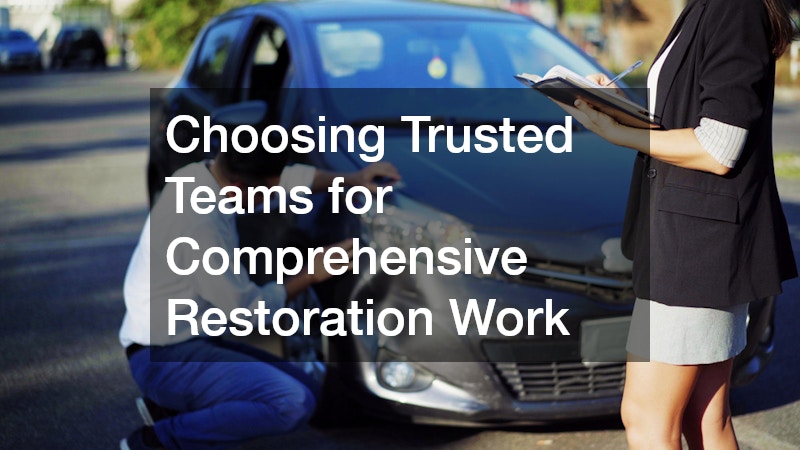 Choosing Trusted Teams for Comprehensive Restoration Work