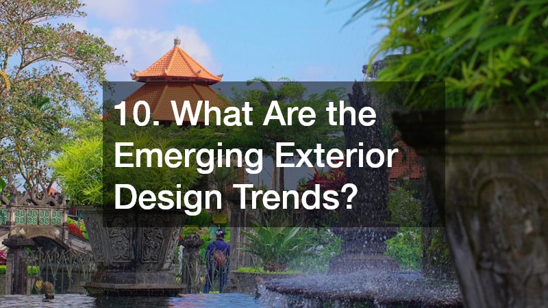 10. What Are the Emerging Exterior Design Trends?