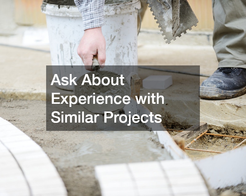 Ask About Experience with Similar Projects 