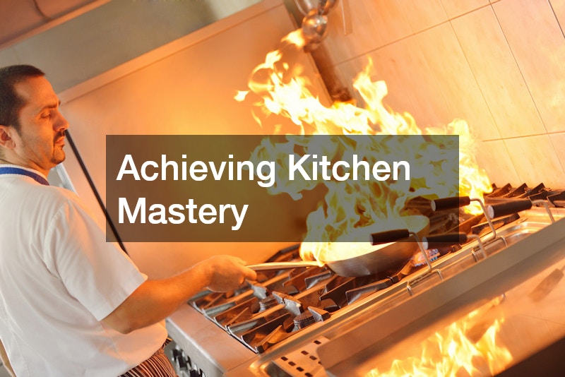 Achieving Kitchen Mastery