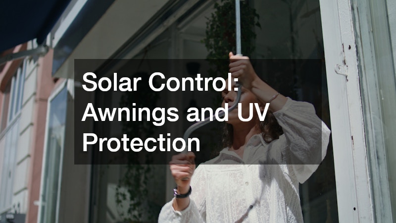 Solar Control: Awnings and UV Protection
