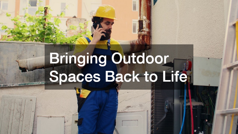 Bringing Outdoor Spaces Back to Life