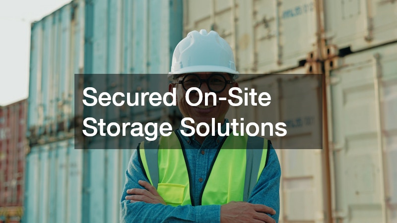 Secured On-Site Storage Solutions