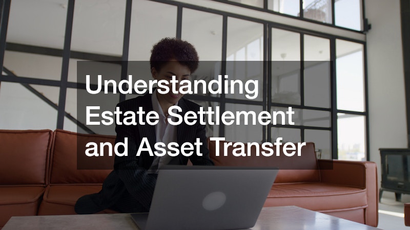 Understanding Estate Settlement and Asset Transfer