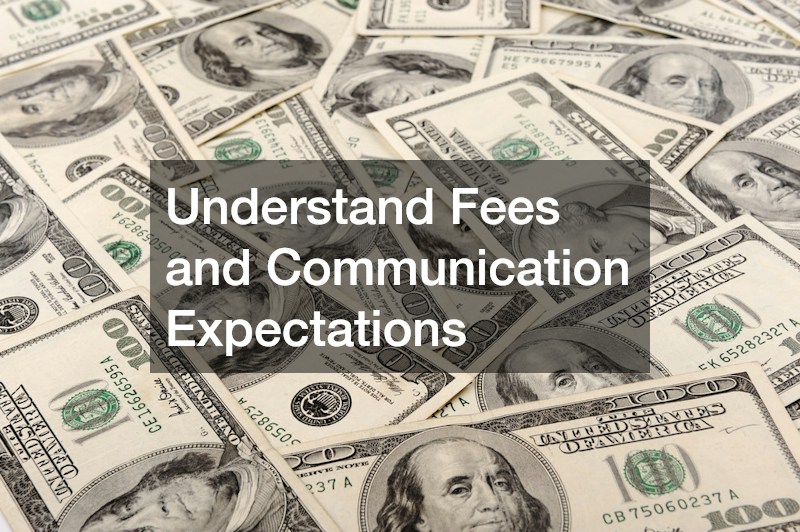 Understand Fees and Communication Expectations