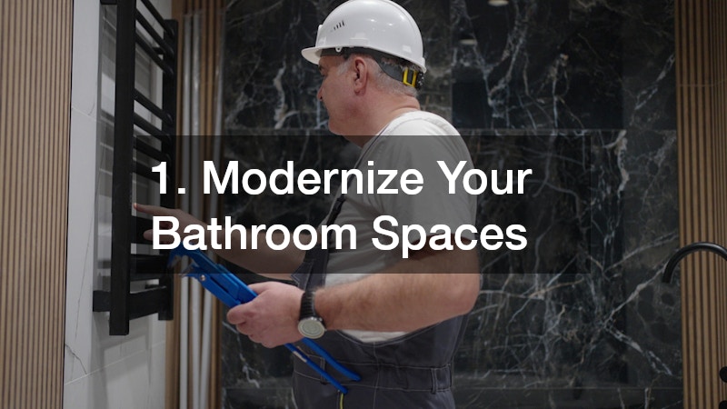 1. Modernize Your Bathroom Spaces