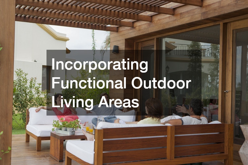Incorporating Functional Outdoor Living Areas