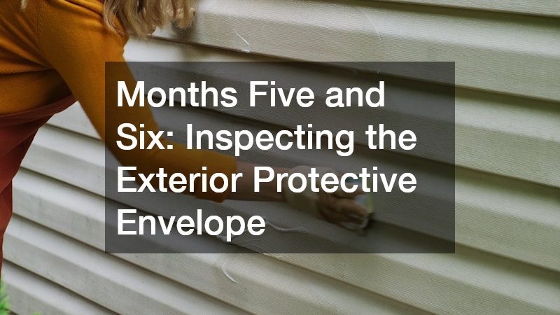 Months Five and Six: Inspecting the Exterior Protective Envelope