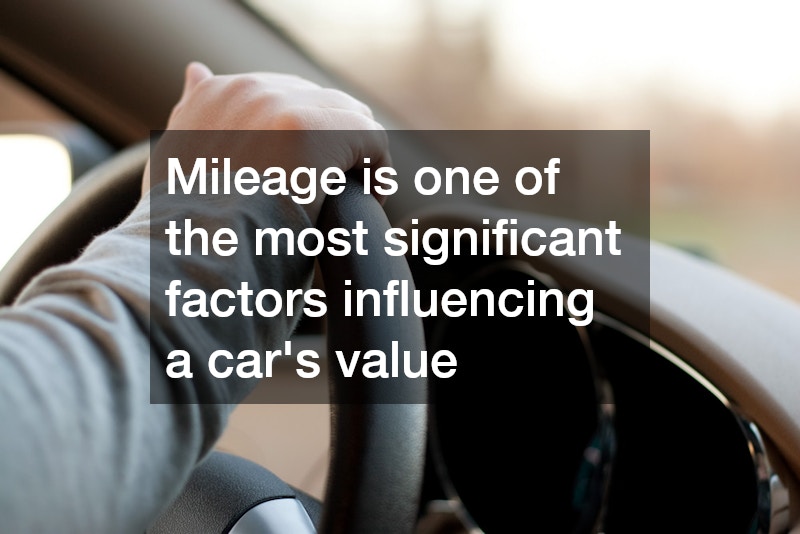 Mileage is one of the most significant factors influencing a car