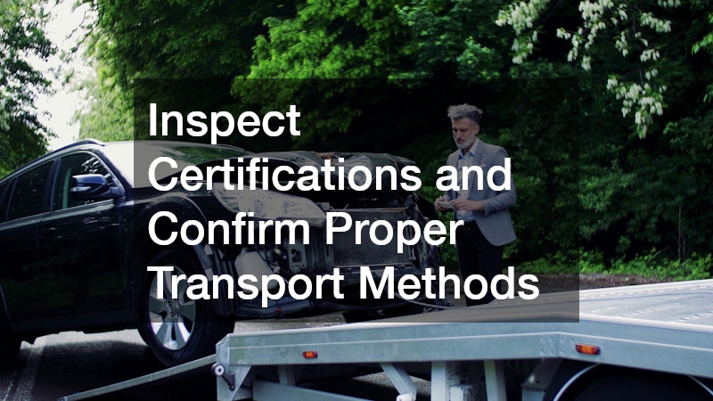 Inspect Certifications and Confirm Proper Transport Methods