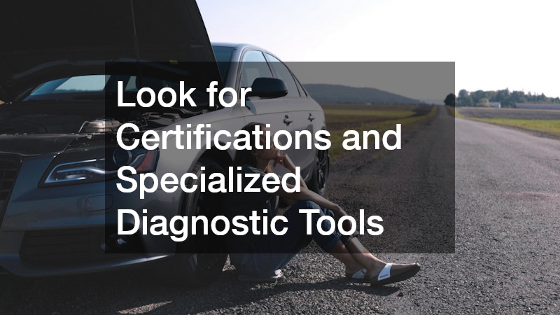 Look for Certifications and Specialized Diagnostic Tools