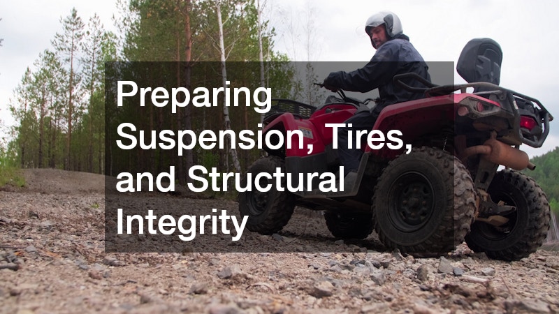 Preparing Suspension, Tires, and Structural Integrity
