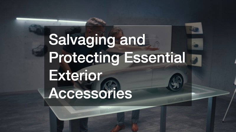 Salvaging and Protecting Essential Exterior Accessories