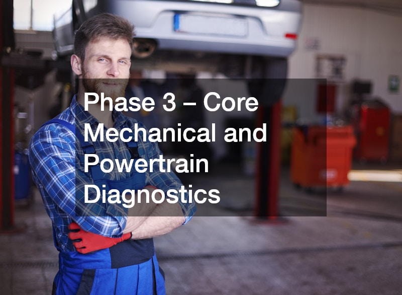 Phase 3 – Core Mechanical and Powertrain Diagnostics