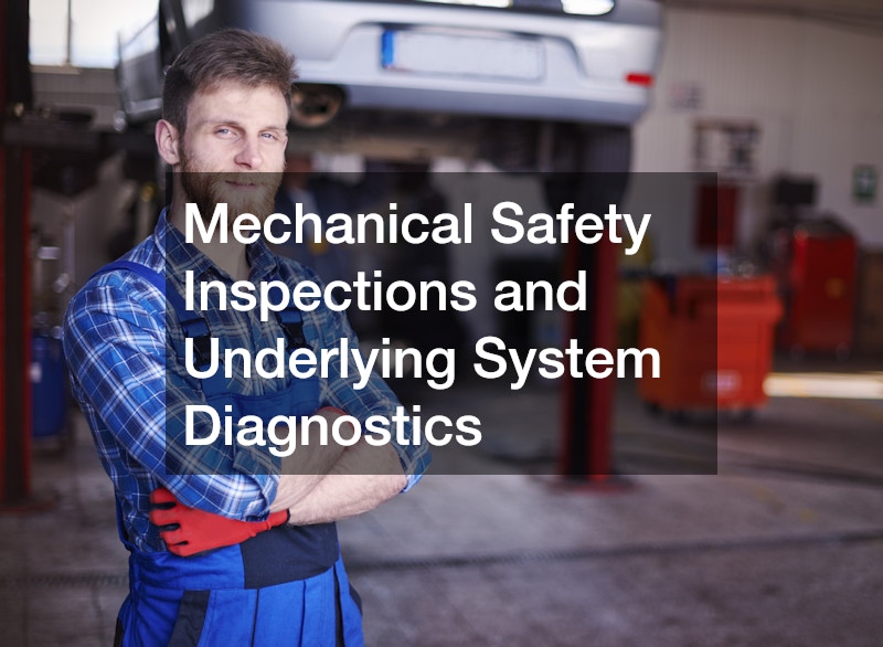 Mechanical Safety Inspections and Underlying System Diagnostics