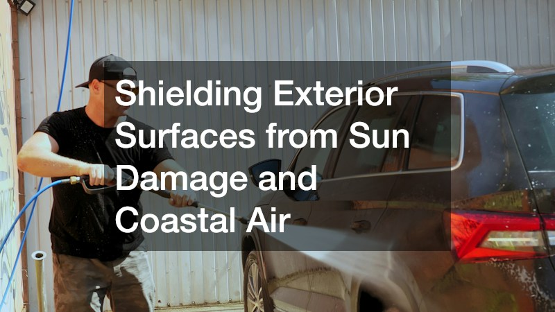 Shielding Exterior Surfaces from Sun Damage and Coastal Air