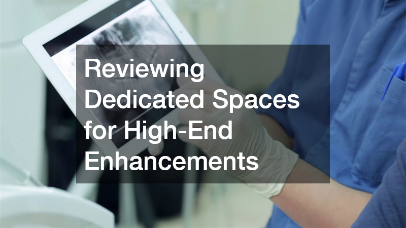 Reviewing Dedicated Spaces for High-End Enhancements