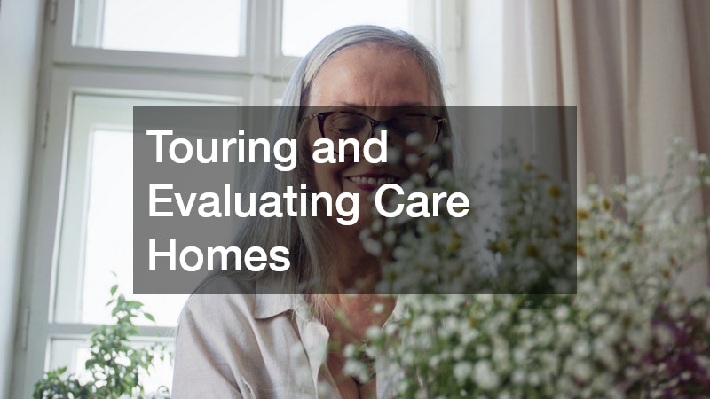 Touring and Evaluating Care Homes