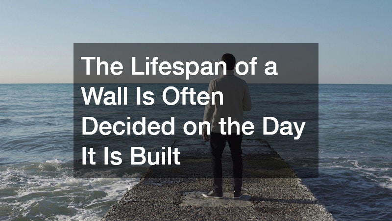 The Lifespan of a Wall Is Often Decided on the Day It Is Built