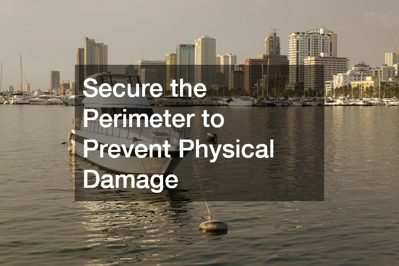 Secure the Perimeter to Prevent Physical Damage