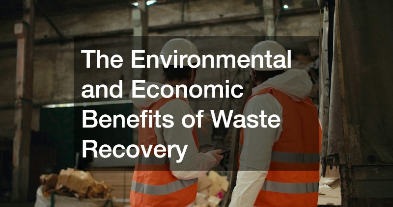 The Environmental and Economic Benefits of Waste Recovery