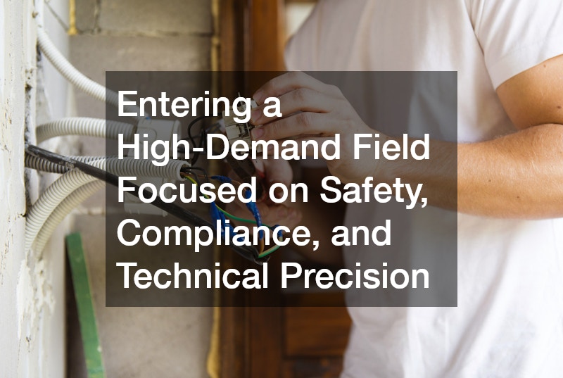 Entering a High-Demand Field Focused on Safety, Compliance, and Technical Precision