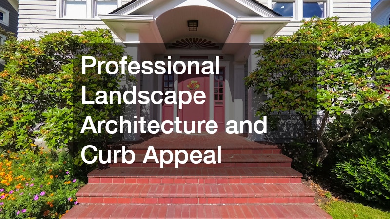 Professional Landscape Architecture and Curb Appeal