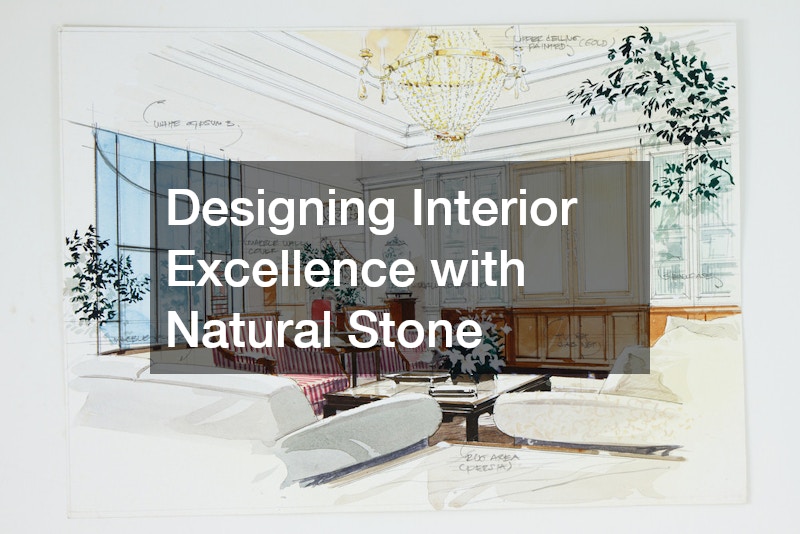 Designing Interior Excellence with Natural Stone
