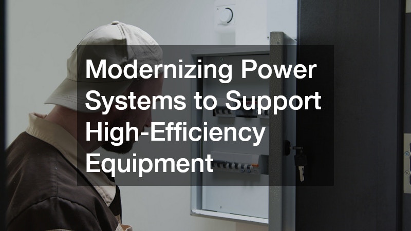 Modernizing Power Systems to Support High-Efficiency Equipment