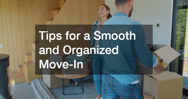 Tips for a Smooth and Organized Move-In