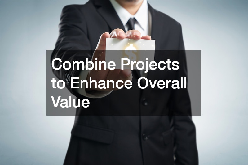 Combine Projects to Enhance Overall Value