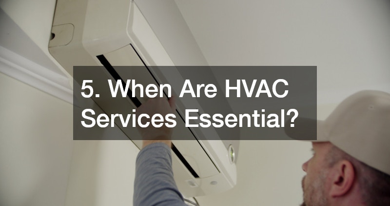 5. When Are HVAC Services Essential?