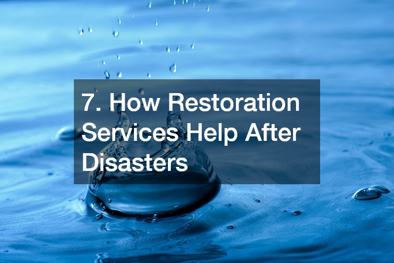 7. How Restoration Services Help After Disasters