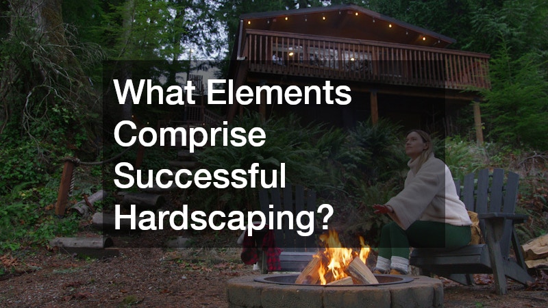 What Elements Comprise Successful Hardscaping?